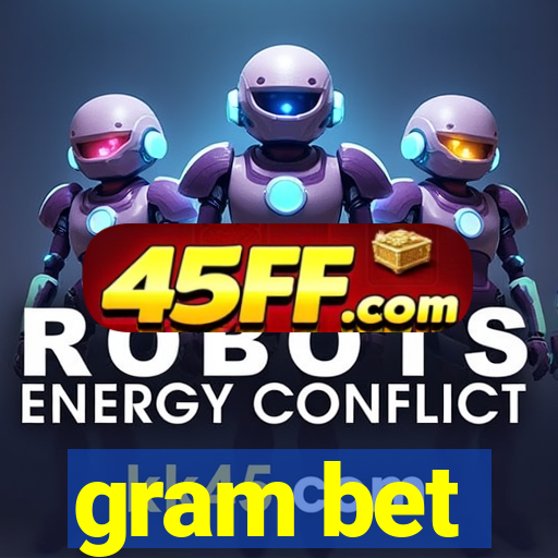 gram bet